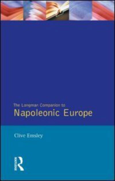 Cover for Emsley, Clive (Open University, UK) · Napoleonic Europe - Longman Companions To History (Pocketbok) (1993)