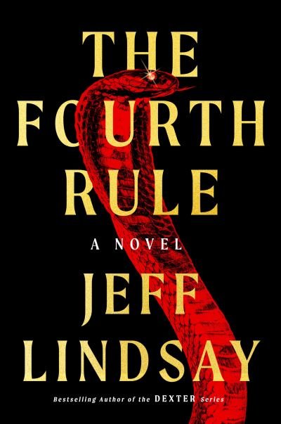 Cover for Jeff Lindsay · The Fourth Rule: A Novel - A Riley Wolfe Novel (N/A) (2023)