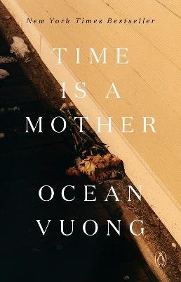 Cover for Ocean Vuong · Time Is a Mother (Book) (2023)