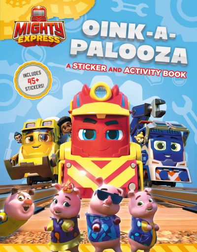 Cover for Gabriella DeGennaro · Oink-A-Palooza: A Sticker and Activity Book - Mighty Express (Paperback Book) (2022)