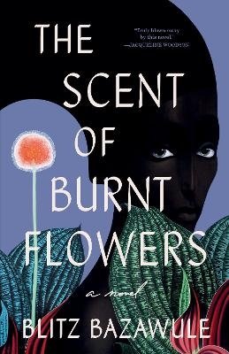 Cover for Blitz Bazawule · The Scent of Burnt Flowers (Paperback Bog) (2023)