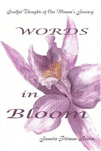 Cover for Juanita Pittman-brown · Words in Bloom: Soulful Thoughts of One Woman's Journey (Pocketbok) (2005)