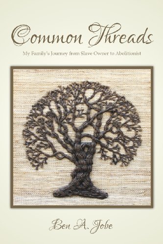 Cover for Ben A. Jobe · Common Threads: My Family's Journey from Slave Owner to Abolitionist (Taschenbuch) (2013)