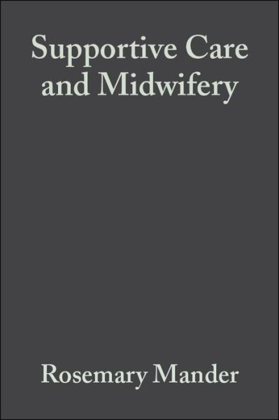 Cover for Mander, Rosemary (University of Edinburgh) · Supportive Care and Midwifery (Paperback Book) (2001)