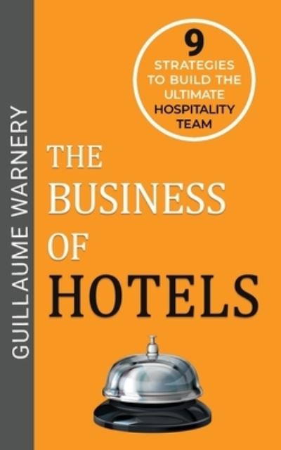 Cover for Guillaume Warnery · The Business of Hotels (Paperback Book) (2021)