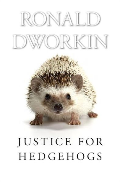 Cover for Ronald Dworkin · Justice for Hedgehogs (Paperback Book) (2013)