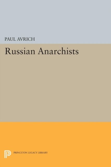 Cover for Paul Avrich · Russian Anarchists - Princeton Legacy Library (Paperback Book) (2015)