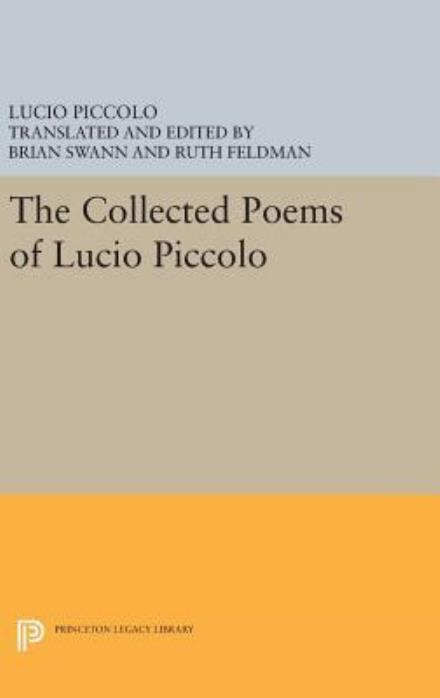 Cover for Lucio Piccolo · The Collected Poems of Lucio Piccolo - Princeton Legacy Library (Hardcover Book) (2016)