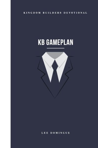 Cover for Lee Domingue · KB Gameplan : Kingdom Builders Devotional (Paperback Book) (2018)