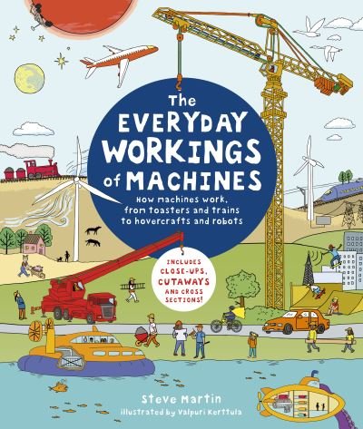 Cover for Steve Martin · The Everyday Workings of Machines: How machines work, from toasters and trains to hovercrafts and robots (Innbunden bok) (2020)