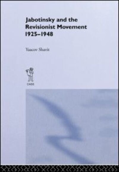 Cover for Yaacov Shavit · Jabotinsky and the Revisionist Movement 1925-1948 (Hardcover bog) (1988)