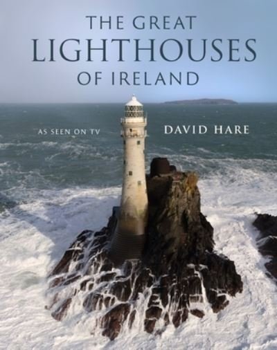 Cover for David Hare · The Great Lighthouses of Ireland (Gebundenes Buch) (2022)