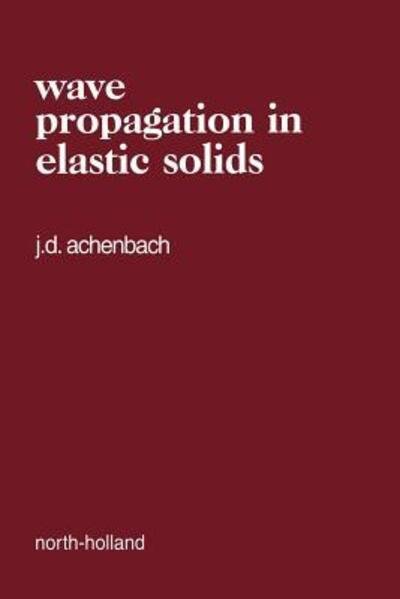 Cover for Jan Achenbach · Wave Propagation in Elastic Solids (North-holland Series in Applied Mathematics and Mechanics) (Paperback Bog) (1987)