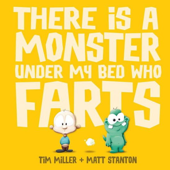 Cover for Tim Miller · There is a Monster Under My Bed Who Farts (Fart Monster and Friends) - Fart Monster and Friends (Gebundenes Buch) (2014)