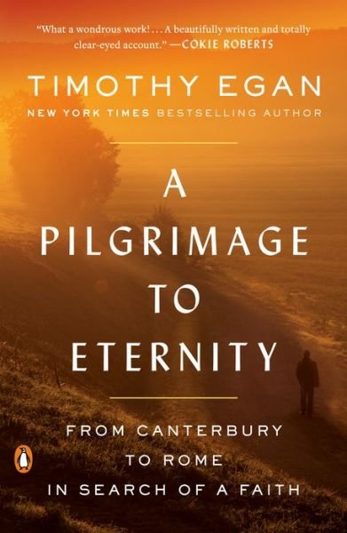 Cover for Timothy Egan · A Pilgrimage to Eternity: From Canterbury to Rome in Search of a Faith (Paperback Book) (2020)