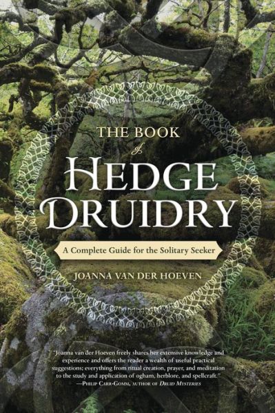 Cover for Joanna Van der Hoeven · The Book of Hedge Druidry: A Complete Guide for the Solitary Seeker (Paperback Book) (2019)