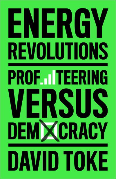 Energy Revolutions: Profiteering versus Democracy - David Toke - Książki - Pluto Press - 9780745349251 - 20 maja 2024