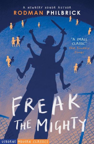 Freak the Mighty - Usborne Modern Classics - Rodman Philbrick - Książki - Usborne Publishing Ltd - 9780746087251 - 1 sierpnia 2017