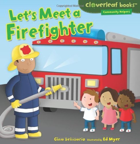 Cover for Gina Bellisario · Let's Meet a Firefighter (Cloverleaf Books - Community Helpers) (Hardcover Book) (2013)