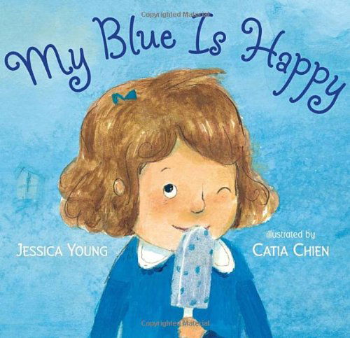 Cover for Jessica Young · My Blue Is Happy (Hardcover Book) (2013)