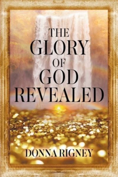 Cover for Donna Rigney · The Glory of God Revealed (Paperback Book) (2021)