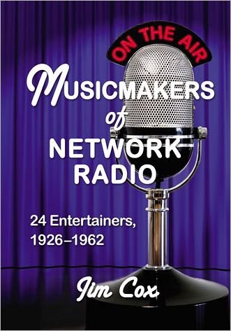 Cover for Jim Cox · Musicmakers of Network Radio: 24 Entertainers, 1926-1962 (Pocketbok) (2012)