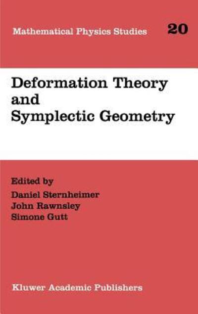 Cover for Daniel Sternheimer · Deformation Theory and Symplectic Geometry: Proceedings of the Ascona Meeting, June 1996 - Mathematical Physics Studies (Hardcover Book) (1997)