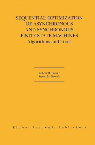 Sequential Optimization of Asynchronous and Synchronous Finite-State Machines: Algorithms and Tools - Robert M. Fuhrer - Books - Springer - 9780792374251 - June 30, 2001