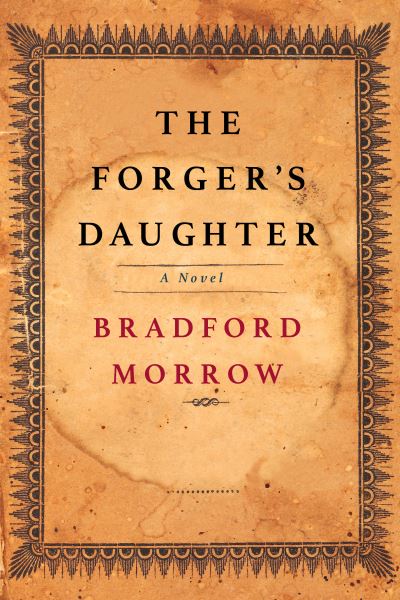 Cover for Bradford Morrow · Forger's Daughter (Book) (2020)