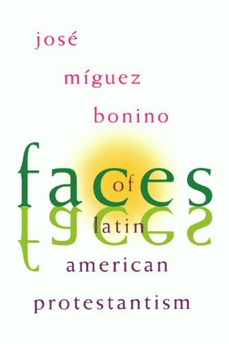 Cover for José Míguez Bonino · Faces of Latin American Protestantism: 1993 Carnahan Lectures (Paperback Book) (1997)