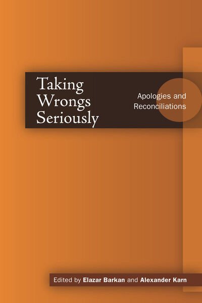 Cover for Elazar Barkan · Taking Wrongs Seriously: Apologies and Reconciliation - Cultural Sitings (Paperback Book) (2006)