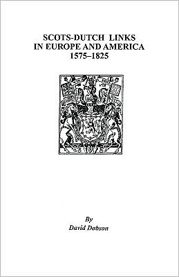 Cover for Dobson · Scots-dutch Links in Europe and America, 1575-1825 (Pocketbok) (2009)