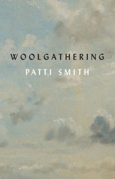 Woolgathering - Patti Smith - Books - W W NORTON - 9780811231251 - October 26, 2021