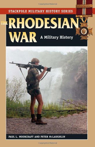 Cover for Peter Mclaughlin · The Rhodesian War: a Military History (Stackpole Military History Series) (Paperback Book) (2010)