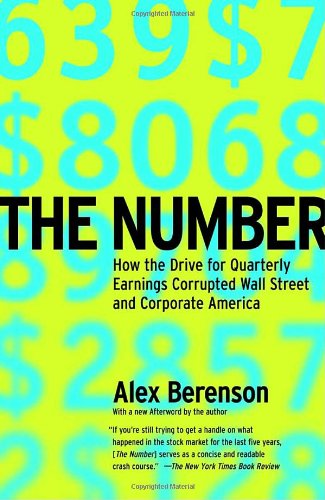 Cover for Alex Berenson · The Number: How the Drive for Quarterly Earnings Corrupted Wall Street and Corporate America (Taschenbuch) (2004)