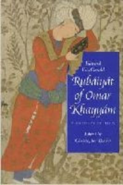 Cover for Edward FitzGerald · Rubaiyat of Omar Khayyam: A Critical Edition - Victorian Literature and Culture Series (Paperback Book) (2008)