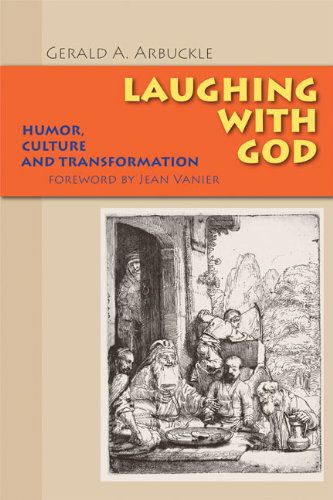 Cover for Gerald A. Arbuckle Sm · Laughing with God: Humor, Culture, and Transformation (Paperback Book) (2008)