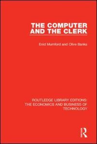 Cover for Enid Mumford · The Computer and the Clerk - Routledge Library Editions: The Economics and Business of Technology (Paperback Bog) (2020)