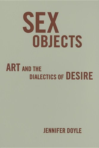 Cover for Jennifer Doyle · Sex Objects: Art And The Dialectics Of Desire (Hardcover Book) (2006)