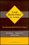 Cover for Eli Ginzberg · Local Health Policy in Action: The Municipal Health Services Program (Hardcover Book) (1985)