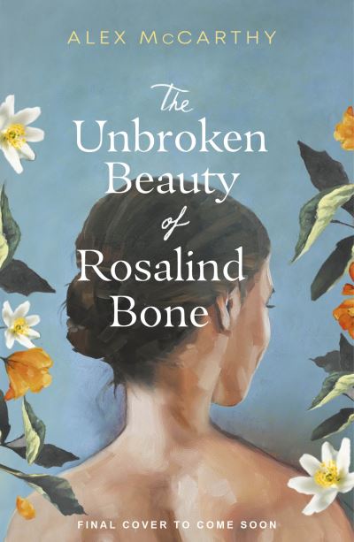 Cover for Alex McCarthy · The Unbroken Beauty of Rosalind Bone (Hardcover Book) (2023)