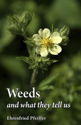 Cover for Ehrenfried E. Pfeiffer · Weeds and What They Tell Us (Paperback Book) [3 Revised edition] (2012)