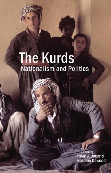 Cover for Jabar, Faleh a (Ed) · The Kurds: Nationalism and Politics (Hardcover bog) [Annotated edition] (2006)