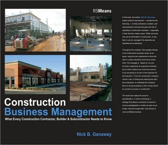 Cover for Ganaway, Nick B. (University of Texas at Arlington, TX) · Construction Business Management: What Every Construction Contractor, Builder and Subcontractor Needs to Know - RSMeans (Paperback Bog) (2006)