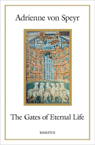 Cover for Adrienne von Speyr · The gates of eternal life (Book) (1999)