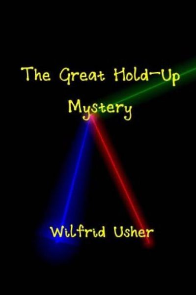 Cover for Thomas Saunders · The Great Hold-up Mystery &amp; the Mystery of Wilfrid Usher (Paperback Book) (2015)