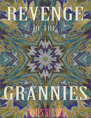 Cover for James Russell · Revenge of the Grannies Movie Screenplay Script (Paperback Book) [1st edition] (2001)