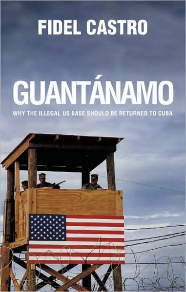 Cover for Fidel Castro · Guantanamo: Why the Illegal Base Should Return to Cuba (Paperback Book) (2010)