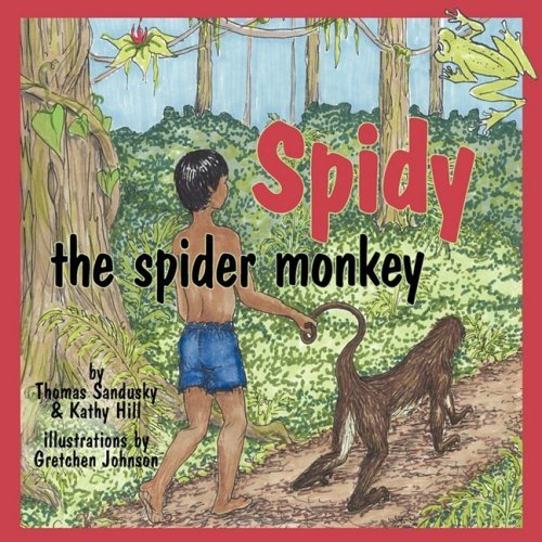 Cover for Kathy Hill · Spidy the Spider Monkey (Paperback Book) (2009)