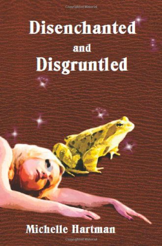 Cover for Michelle Hartman · Disenchanted and Disgruntled (Paperback Book) (2013)